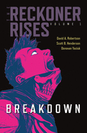 Breakdown (The Reckoner Rises, 1) (Volume 1)