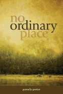 No Ordinary Place