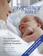 The Pregnancy Bible: Your Complete Guide to Pregnancy and Early Parenthood