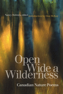 Open Wide a Wilderness: Canadian Nature Poems (Environmental Humanities, 2)