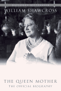 Queen Elizabeth: The Queen Mother: The Official Biography