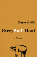 Every Wolf's Howl: A Memoir