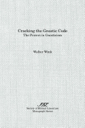 Cracking the Gnostic Code: The Powers of Gnosticism (Society of Biblical Literature Monograph Series)