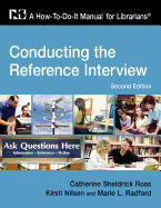 Conducting the Reference Interview: A How-To-Do-It Manual for Librarians, Second Edition (How to Do It Manuals for Librarians)
