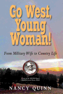 Go West, Young Woman!: From Military Wife to Country Life