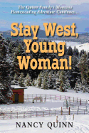 Stay West, Young Woman!: The Quinn Family's Montana Homesteading Adventure Continues