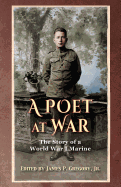 A Poet at War: The Story of a World War I Marine