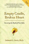 Empty Cradle, Broken Heart, Revised Edition: Surviving the Death of Your Baby