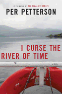 I Curse the River of Time: A Novel (Lannan Translation Selection (Graywolf Hardcover))