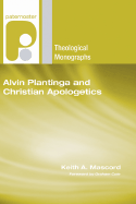 Alvin Plantinga and Christian Apologetics (Paternoster Theological Monographs)