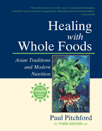 Healing With Whole Foods: Asian Traditions and Mod