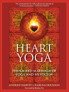 Heart Yoga: The Sacred Marriage of Yoga and Mysticism