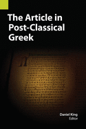 The Article in Post-Classical Greek (Publication in Translation and Textlinguistics)