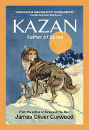 Kazan: Father of Baree (Medallion Editions for Young Readers)