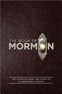 The Book of Mormon Script Book: The Complete Book and Lyrics of the Broadway Musical