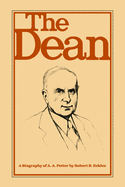 The Dean: A Biography of A.A. Potter (The Founders Series)