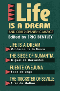 'Life Is a Dream' and Other Spanish Classics (Eric Bentley's Dramatic Repertoire Volume Two)