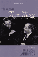 The Sound of Their Music: The Story of Rodgers & Hammerstein (Applause Books)