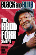 Black and Blue: The Redd Foxx Story (Applause Books)