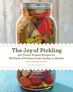 'The Joy of Pickling, 3rd Edition: 300 Flavor-Packed Recipes for All Kinds of Produce from Garden or Market'