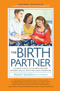 The Birth Partner 5th Edition: A Complete Guide t