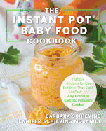 The Instant Pot Baby Food Cookbook: Wholesome Rec