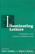 Illuminating Letters: Typography and Literary Interpretation (Studies in Print Culture and the History of the Book)