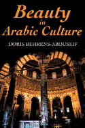 Beauty in Arabic Culture (Princeton Series on the Middle East)