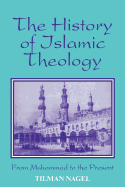 History of Islamic Theology (Princeton Series on the Middle East)