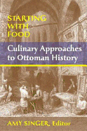 Starting with Food: Culinary Approaches to Ottoman History