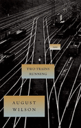 Two Trains Running (August Wilson Century Cycle)