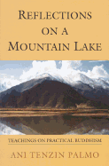 Reflections on a Mountain Lake: Teachings on Pract