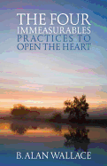 The Four Immeasurables: Practices to Open the Hea