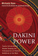 Dakini Power: Twelve Extraordinary Women Shaping