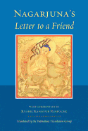 Nagarjuna's Letter to a Friend: With Commentary