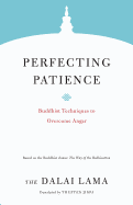 Perfecting Patience: Buddhist Techniques to