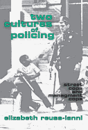 Two Cultures of Policing: Street Cops and Management Cops (New Observations)