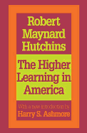 The Higher Learning in America: A Memorandum on the Conduct of Universities by Business Men (Foundations of Higher Education)