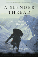 A Slender Thread: Escaping Disaster in the Himalaya (Adrenaline)