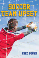 Soccer Team Upset (Fred Bowen Sports Story Series)