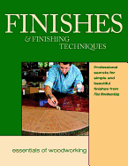 Finishes and Finishing Techniques: Professional Secrets for Simple & Beautiful Finish (Best of Fine Woodworking)
