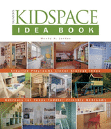 Taunton's Kidspace Idea Book: Creative Playrooms-