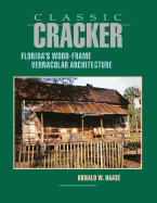 Classic Cracker: Florida's Wood-Frame Vernacular Architecture