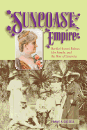 'Suncoast Empire: Bertha Honore Palmer, Her Family, and the Rise of Sarasota, 1910-1982'
