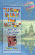 I'd Change My Life If I Had More Time