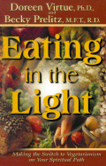 Eating in the Light: Making the Switch to Vegetarianism on the Spiritual Path