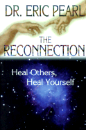 The Reconnection: Heal Others, Heal Yourself