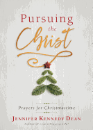 Pursuing the Christ: Prayers for Christmastime
