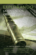 EXPLORANDO LA EDUCACION CRISTIANA (Spanish Edition)