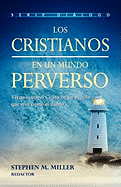 Los cristianos en un mundo perverso (Serie Di├â┬ílogo) (Spanish Edition)